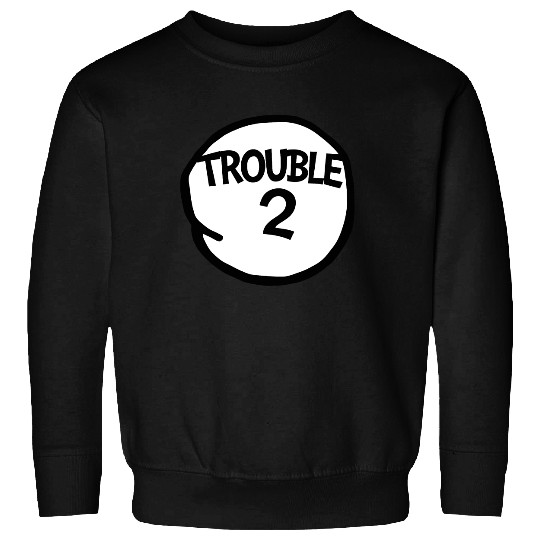 Trouble 2  Matching Group Trouble Sweatshirt