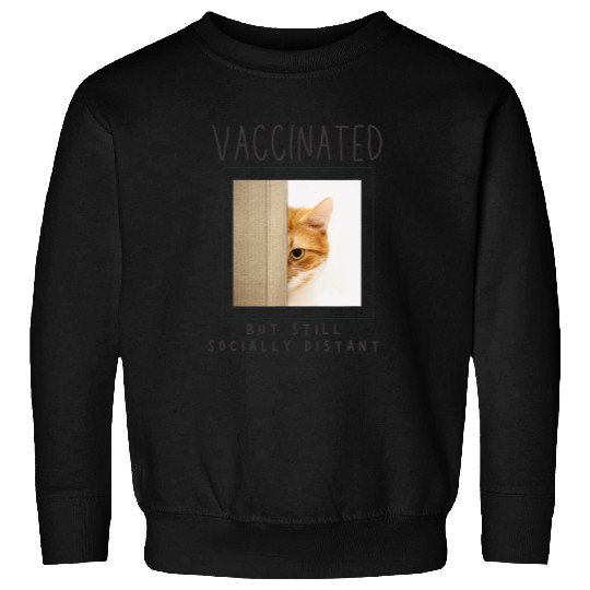 Cat Lover Mom Cat Dad Gift Vaccinated Vaccine Distant Sweatshirt