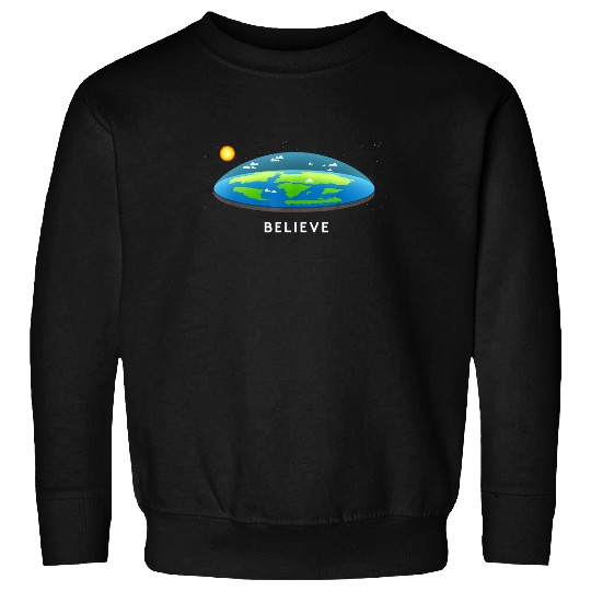 Flat Earth Believe Sweatshirt