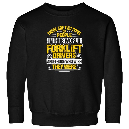 Forklift Operator Two Types Forklift Driver Sweatshirt