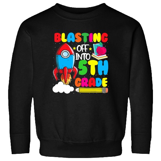 Blasting Off Into 5th Grade Funny Back To School Sweatshirt