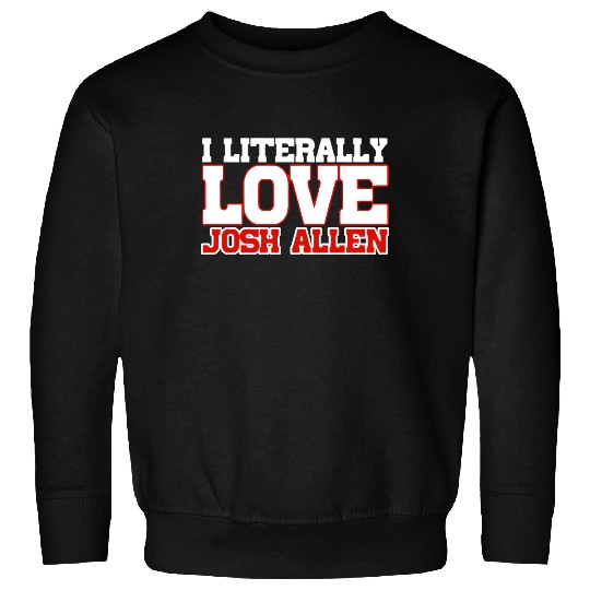 I Literally Love Josh Allen Buffalo Football Sweatshirt