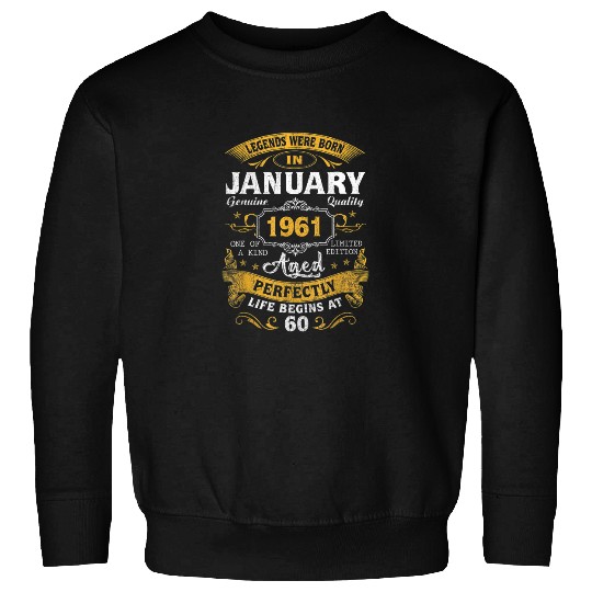 Legends Born In January 1961 60th Birthday Sweatshirt