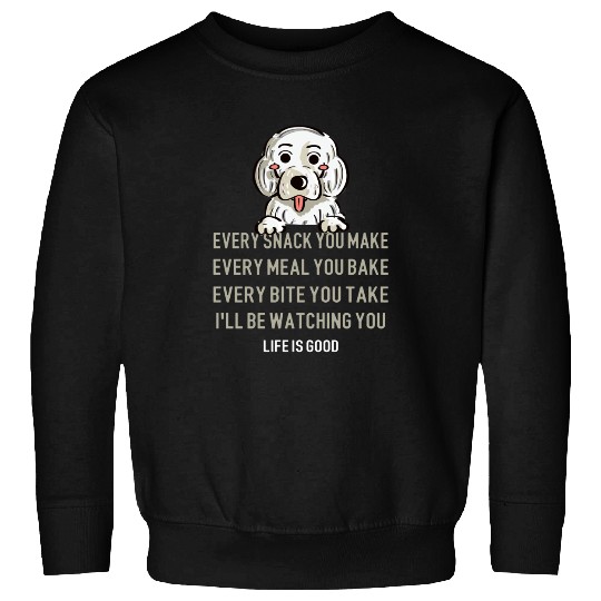 Cute Idea For Dog Lovers Every Snack Dog Quote Sweatshirt