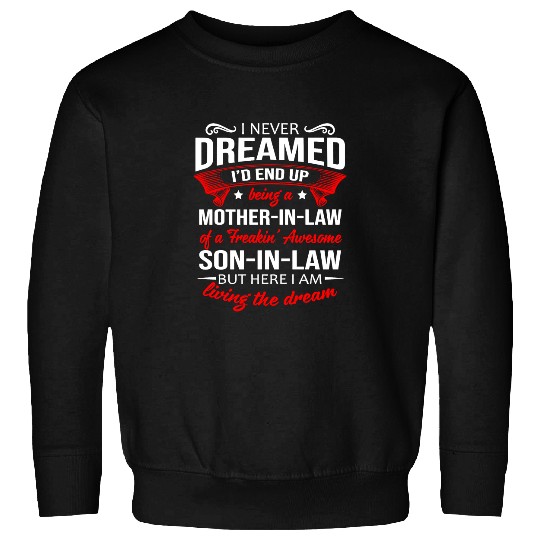 I Never Dreamed To End Up Being A Mother-In-Law Sweatshirt
