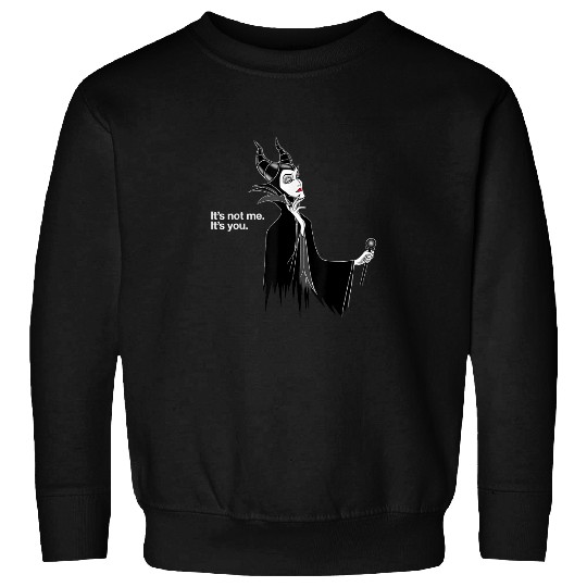Disney Villains Maleficent Its Not Me Its You Sweatshirts