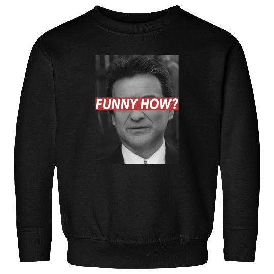 Goodfellas Joe Pesci Funny How  Unisex Sweatshirt