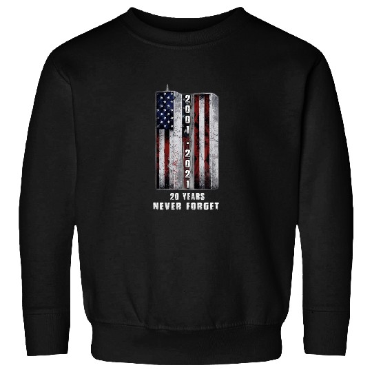 Never Forget Patriotic 911 20 Years Anniversary Sweatshirt
