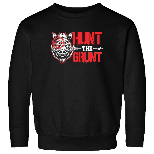 Hunt The Grunt Funny Hog Hunter Boar Hunting Sweatshirt