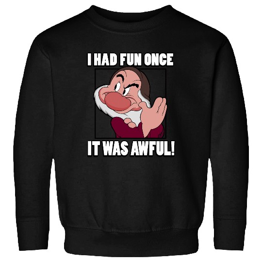 Disney Snow White Grumpy I Had Fun Once It Was Awful Sweatshirts