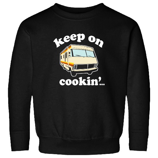 Funny - Keep On Cookin' - Breaking Bad - Sweatshirts