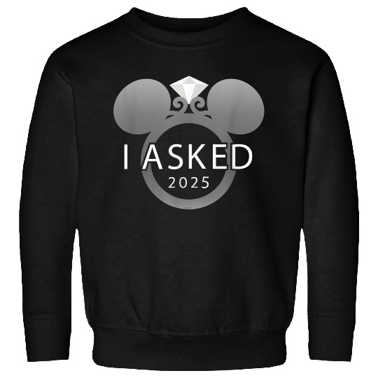 Disney I Asked 2025 Engagement Ring Proposal Mickey Sweatshirts