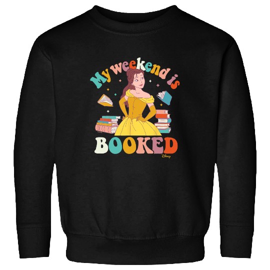 Disney Princess - Belle My Weekend Is Booked Sweatshirts