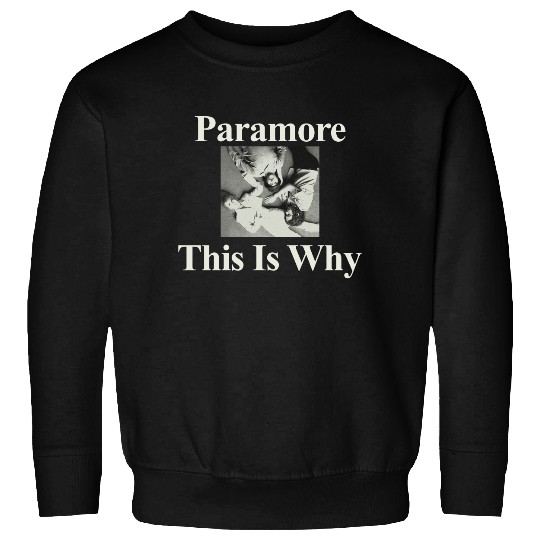 This Is Why Sweatshirt, Rock Band Paramore Hayley Williams Pullover Sweatshirt