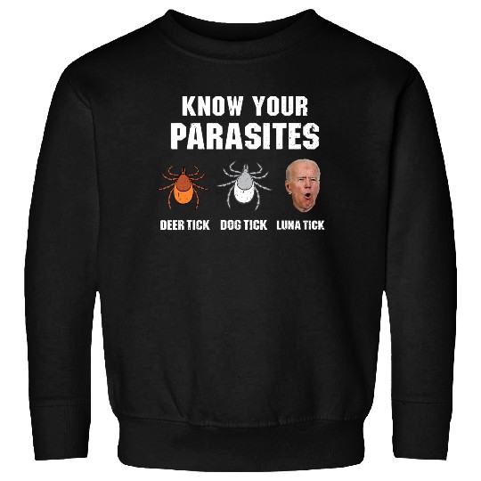 Know Your Parasites Anti Joe Biden Sweatshirt