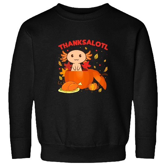 Axolotls Animals Thanksgiving Axolotls Thanksalotl Salamander Turkey Axo Sweatshirts