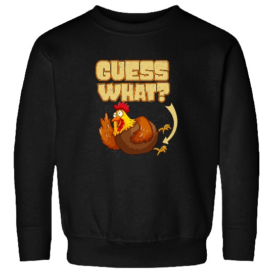 Chicken Poultry Guess What Chicken Butt 87 Sweatshirts