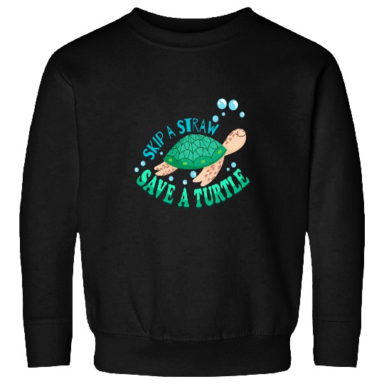 KV9 Turtle Environment Earth Day 2Skip A Straw Save A Turtle Sweatshirts