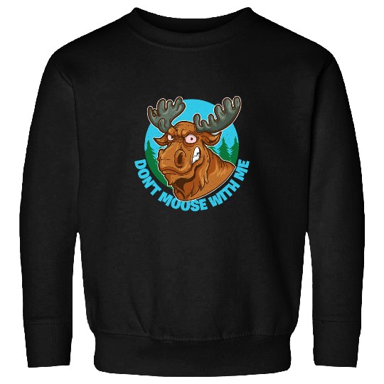 Deers Dont Moose With Me Funny Animal Humor Elk Wildlife Sweatshirts
