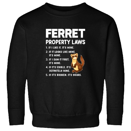 Ferret Gift Property Laws Funny Ferret Lover8 Sweatshirts