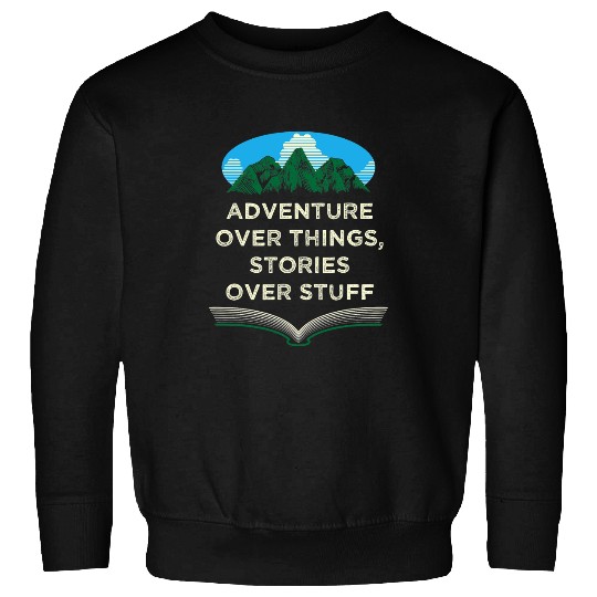 Camping Camp Adventure Over Things Stories Over Stuff Camping Trip Camper Sweatshirts