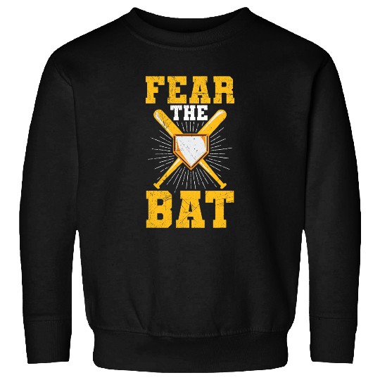Baseball Gift Fear the bat Quote for a Baseball pitcher Sweatshirts
