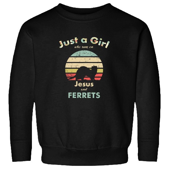 Ferret Gift Christian Just A Girl Who Runs on Jesus and Ferrets Retro Ferret Sweatshirts