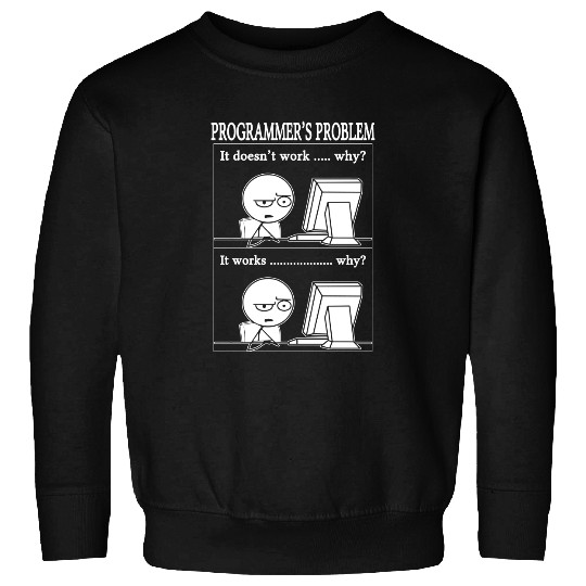 Programmers Problem Fun Developer Sweatshirt