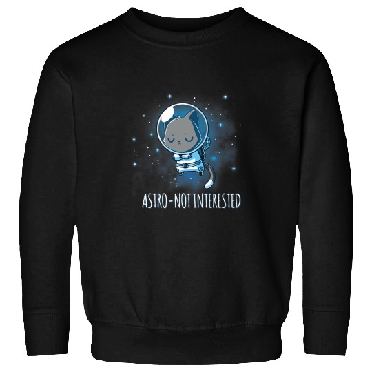 black cats Paws Astro Not Interested Astronaut Kitty Humor Outer Space Nope Sweatshirts
