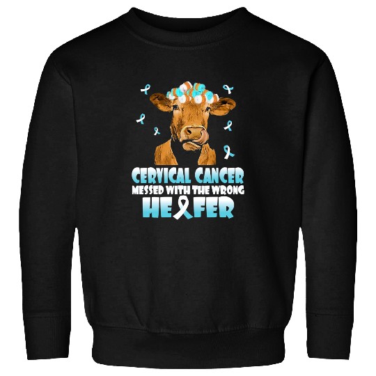 Cattle Cow Cervical Cancer Messed With The Wrong Heifer Sweatshirts