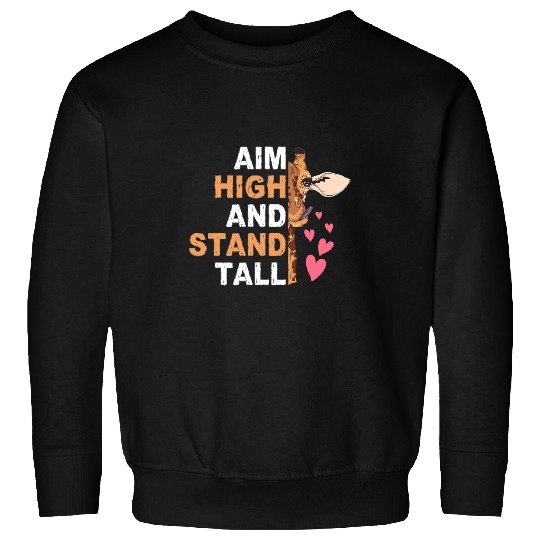 Giraffe Gift Aim High and Stands Tall Funny Giraffes Lover Inspirational Sweatshirts