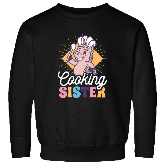 Unicorns Cooking Unicorns Sister for Sibling Sweatshirts