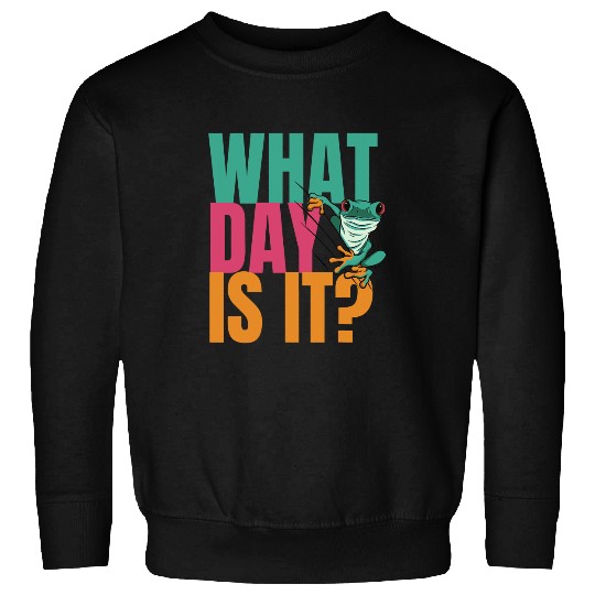 Frog Gift What Day Is It Funny frog Wednesday meme Sweatshirts