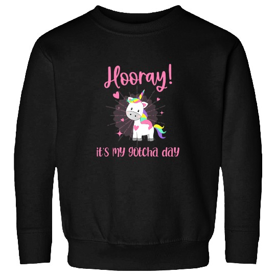 Unicorns Kids Hooray Its My Gotcha Day Adoption Unicorns Adopting Gift Sweatshirts