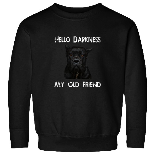 Hello Darkness My Old Friend Cane Corso Dad Gift Sweatshirts