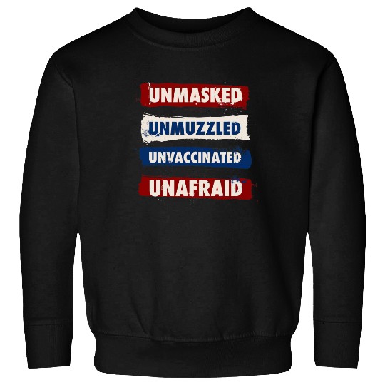 Unmasked Unmuzzled Unvaccinated Unafraid Antimask Design Sweatshirt
