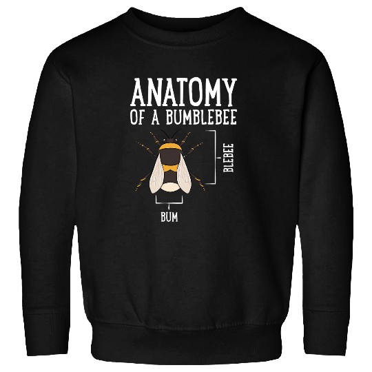 Anatomy Of A Bumblebee Funny Quote Sweatshirts