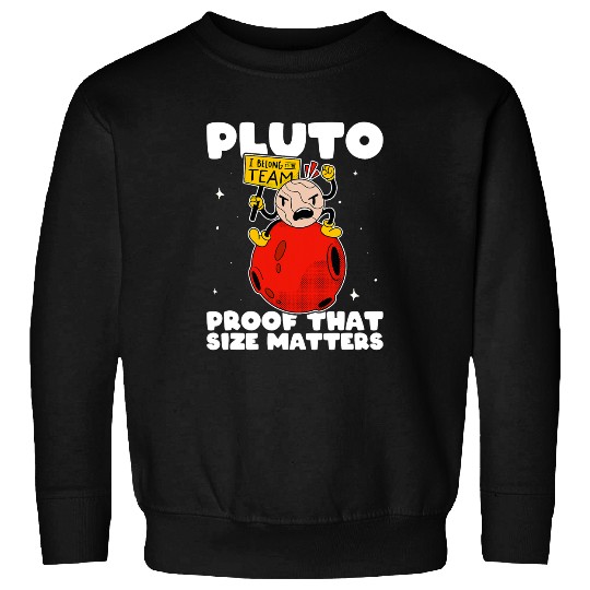 Astronomy Lover Amateur Astronomy Pluto Proof That Size Matters Solar System Sweatshirts