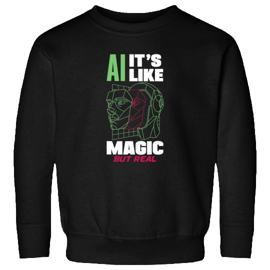 Ai Its Like Magic But Real Computer Science 3 Sweatshirts