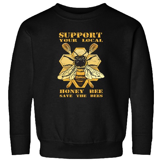 Bee Beekeeping Support Your Local Honey Bee Save Bees Beekeeper Sweatshirts