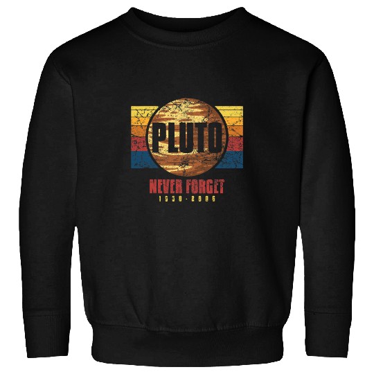 Astronauts Pluto Never Forget Science Space Retro Sweatshirts
