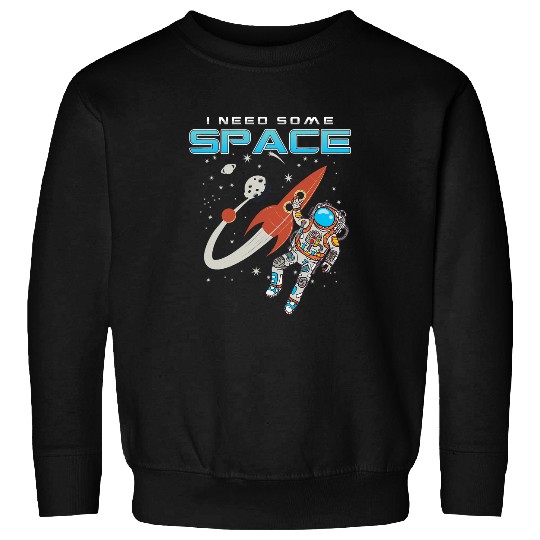 Astronauts Astronomy Fan Galaxy Space Galaxy I Need Space Sweatshirts