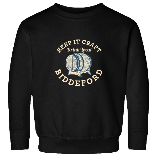 Beer Keep it Craft Drink Local Biddeford Craft Beer Maine Brewer Sweatshirts