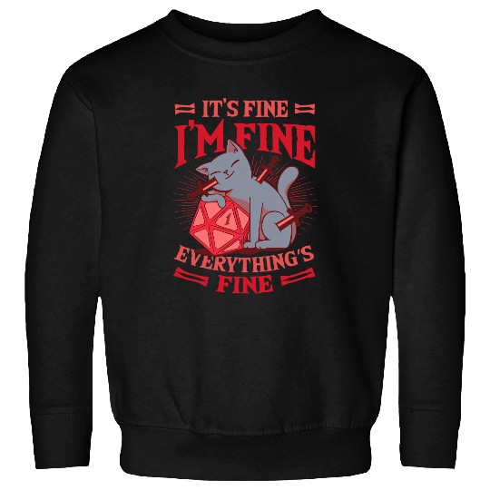 Cat Paws D20 Cat Dice Its Fine Im Fine Everythings Fine Sweatshirts