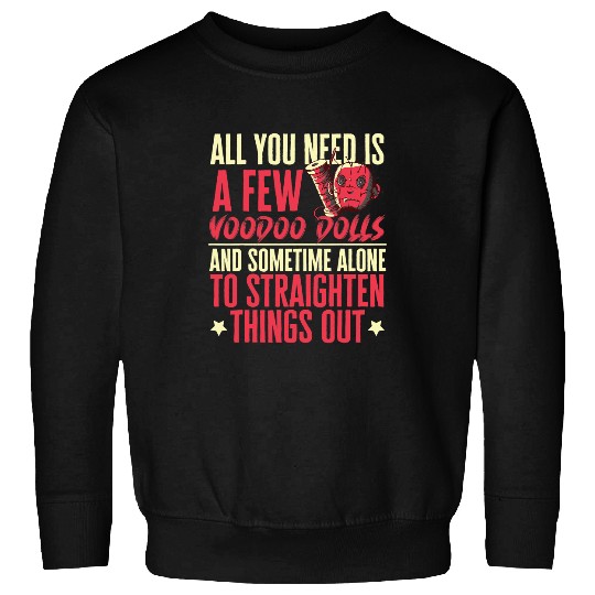 All You Need Is A Few Dolls Curse Witchcraft Black Magic Top Sweatshirts