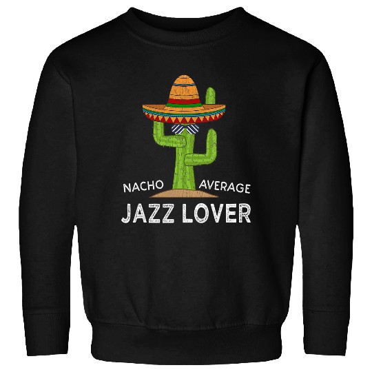 Fun Hilarious Meme Saying Funny Jazz Sweatshirts