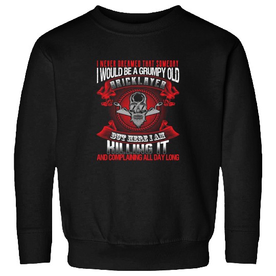 Bricklayer Bricks Design Grumpy Old Bricklayer Sweatshirts