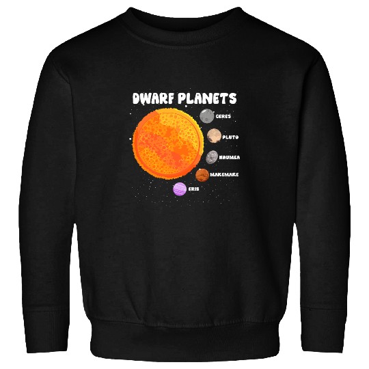 Astronomy Lover Dwarf Planets Astronomy Planets Lovers Solar System Sweatshirts