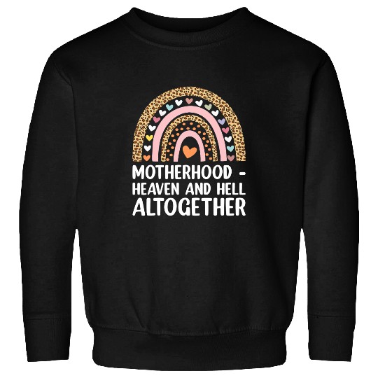 Heaven and Hell Altogether Mothers Day Sayings Parents Sweatshirts