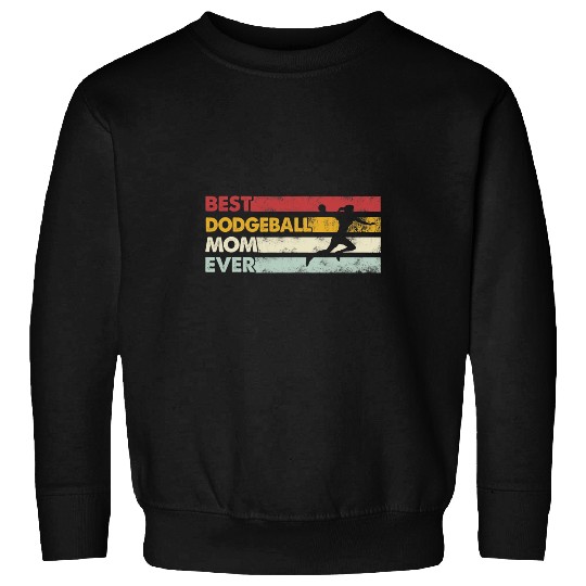 bests Mom Ever Mother vintages Dodgeball Sweatshirts